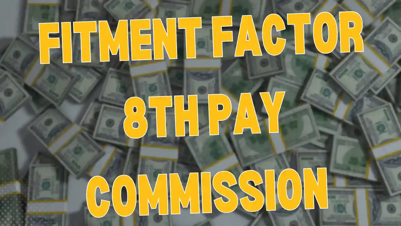 8th Pay Commission Fitment Factor